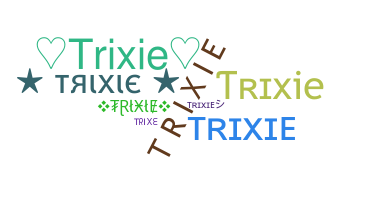 Becenév - Trixie