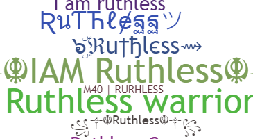 Becenév - Ruthless