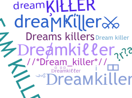 Becenév - dreamkiller