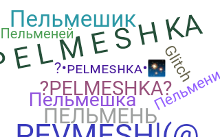 Becenév - Pelmeshka