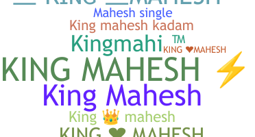 Becenév - Kingmahesh
