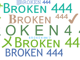 Becenév - Broken444