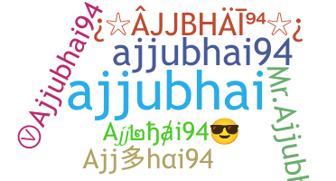 Becenév - Ajjbhai94