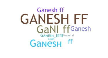 Becenév - Ganeshff