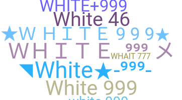 Becenév - WHITE999