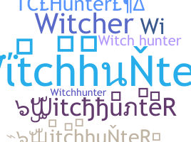 Becenév - WitchhunteR