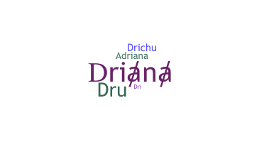 Becenév - Driana