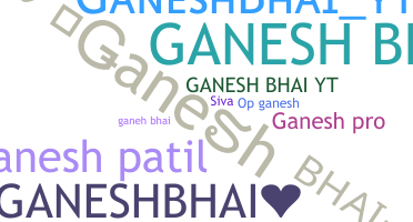 Becenév - Ganeshbhai