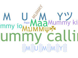 Becenév - Mummy