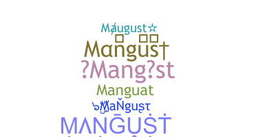 Becenév - Mangust