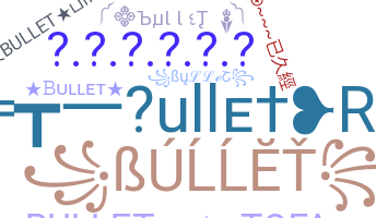 Becenév - Bullet