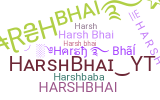Becenév - Harshbhai