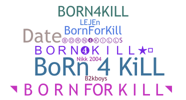 Becenév - Born4kill