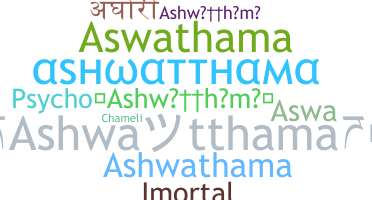 Becenév - Ashwatthama