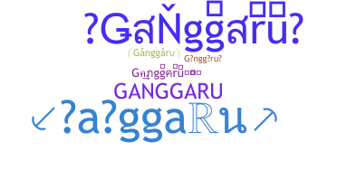 Becenév - Ganggaru
