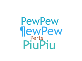 Becenév - pewpew