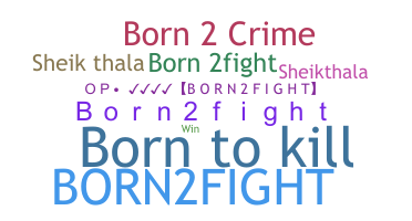 Becenév - Born2fight