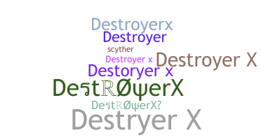Becenév - DestroyerX
