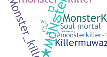 Becenév - Monsterkiller