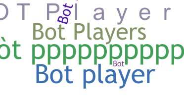 Becenév - Botplayers