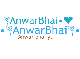 Becenév - AnwarBhai
