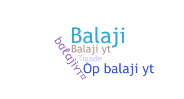 Becenév - BalajiYT