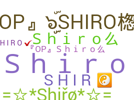 Becenév - Shiro